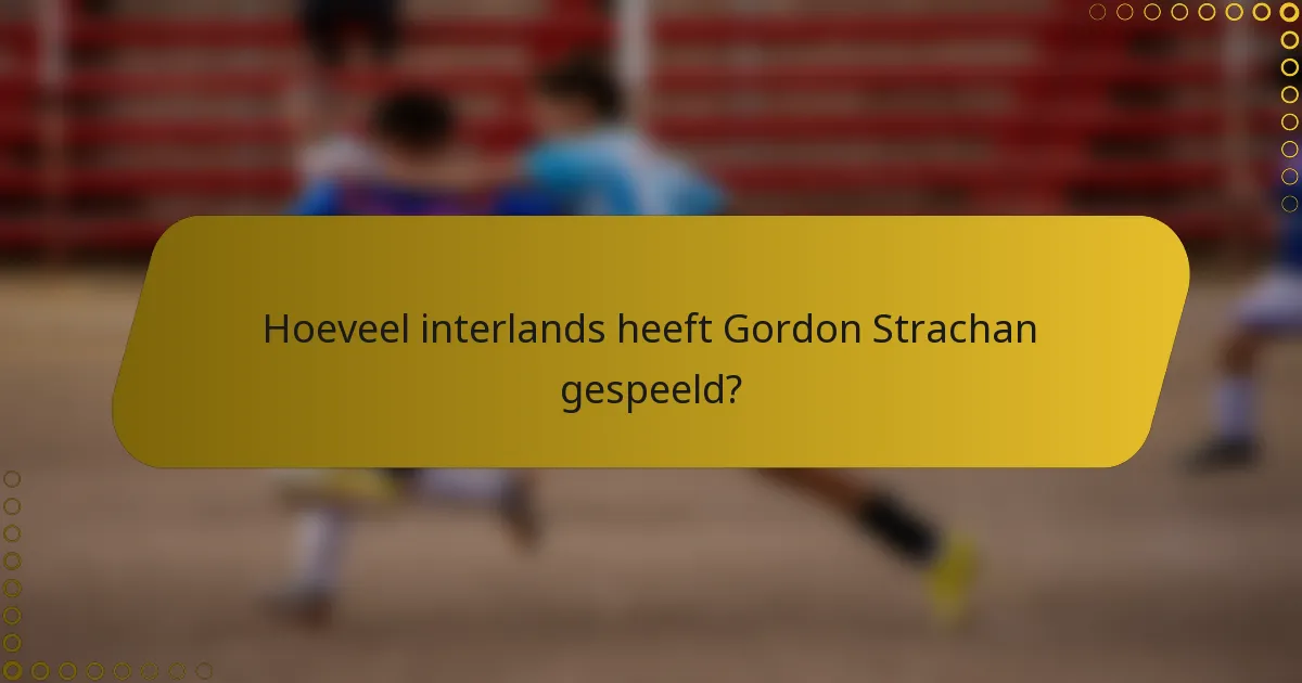 Hoeveel interlands heeft Gordon Strachan gespeeld?