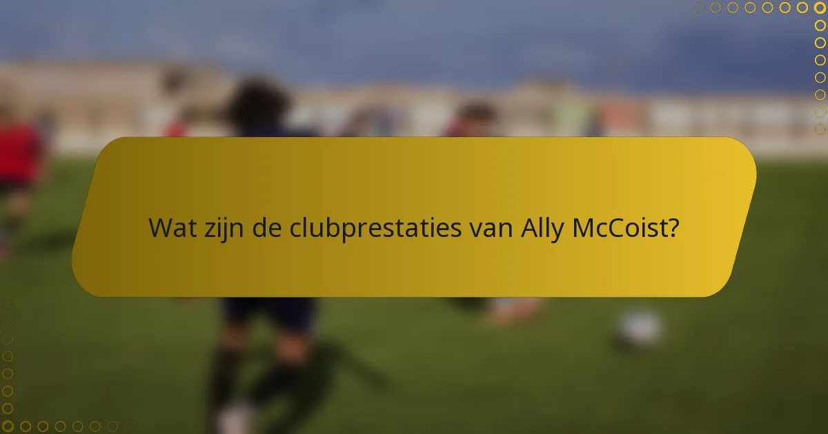 Wat zijn de clubprestaties van Ally McCoist?