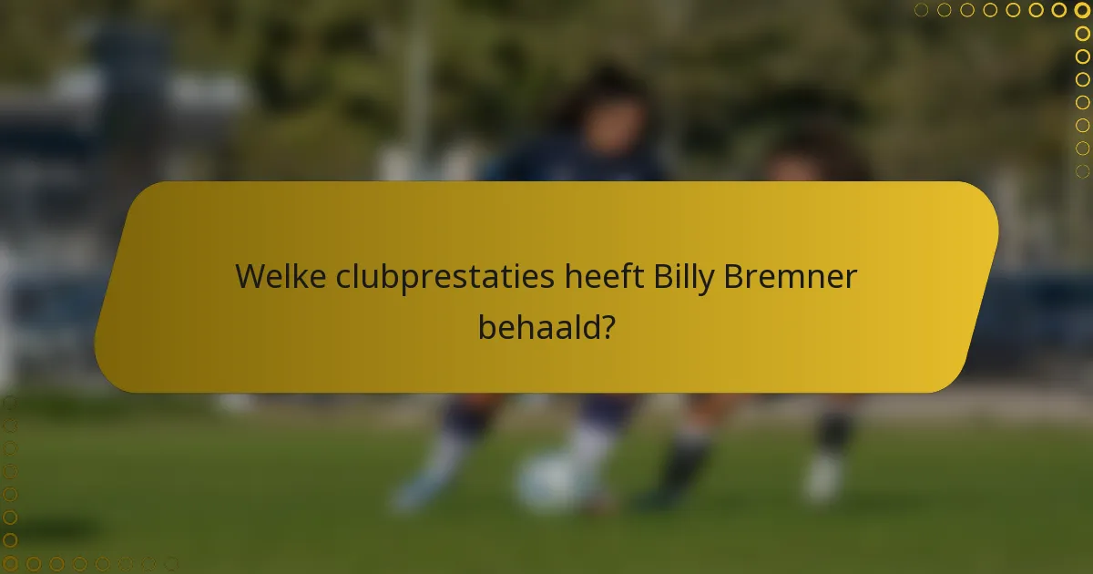 Welke clubprestaties heeft Billy Bremner behaald?